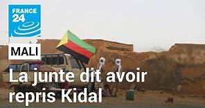 Mali : la junte assure avoir repris Kidal, bastion de la rébellion touarègue • FRANCE 24