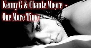 Kenny G & Chante Moore - One More Time