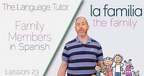 Spanish Vocabulary: Family Members | The Language Tutor *Lesson 23*