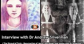 Shroud of Turin - Silent witness to the brightest light of all - Dr Andrew Silverman