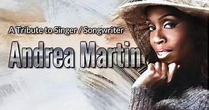 A Tribute to Singer / Songwriter Andrea Martin, R.I.P. 1972 - 2021
