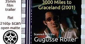 3000 Miles to Graceland (2001) 35mm film trailer, flat open matte, 2160p