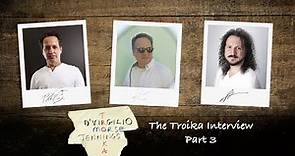 D'Virgilio, Morse & Jennings - The Troika Interview Part 3