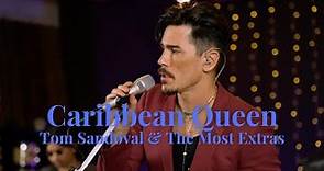 Tom Sandoval & The Most Extras COVER 'Caribbean Queen'