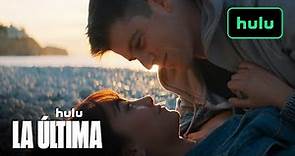 La Última | Official Trailer | Hulu