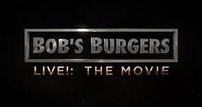 Bobs Burgers Live - The Movie