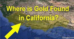 Where is Gold Found In California? (Gold Prospecting)