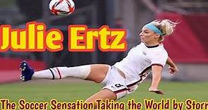 Julie Ertz: The Soccer Sensation Taking the World by Storm