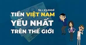 Tiền Việt Nam thấp nhất thế giới, bàn về tỷ giá tiền tệ