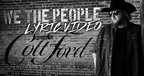 Colt Ford - We The People (Official Lyric Video)