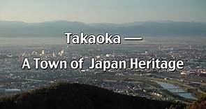 Takaoka A Town of Japan Heritage 3min