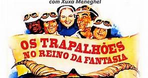 Xuxa e Os Trapalhões No Reino da Fantasia | FILME COMPLETO HD