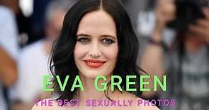 EVA GREEN - THE BEST SEXUALLY PHOTOS.//@garage122alexby