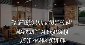 Fairfield Inn & Suites by Marriott Alexandria West/Mark Center Review - Alexandria , United States o