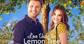 Love Under The Lemon Tree | Starring Maddison Bullock & Anthony Coons | Full Movie