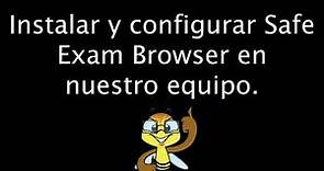 Instalar y configurar Safe Exam Browser.