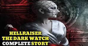 Hellraiser: The Dark Watch - Complete Story
