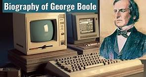 Biography of George Boole