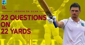 22 Questions In 22 Yards With JOSHUA DA SILVA | West Indies Cricket