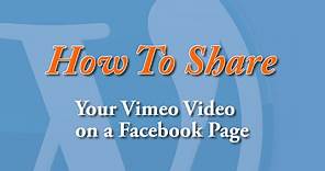 How to Share your Vimeo Video on a Facebook Page