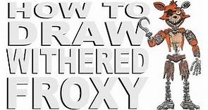 How to draw Withered Foxy (FNAF)