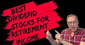 How to Find the Best Dividend Stocks for Retirement Income