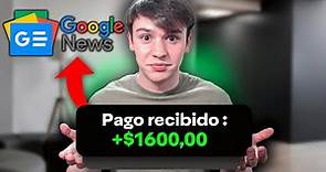 Gana +$1600/MES con Google News (GRATIS) - Cómo Ganar Dinero Desde Casa