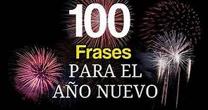 100 Frases Para El Año Nuevo Para Felicitar - Feliz Año Nuevo