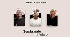 Documental 'Sembrando el futuro' | BBVA y El Celler de Can Roca