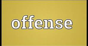 Offense Meaning