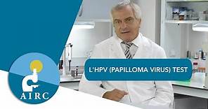 L'HPV (Papilloma virus) test - cos'è? a cosa serve? chi deve farlo?