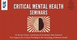 Dr Bruce Cohen: The Urgency for Critical Thinking in the Sociology of Mental Health