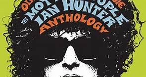 Mott The Hoople / Ian Hunter - Old Records Never Die: The Mott The Hoople/Ian Hunter Anthology