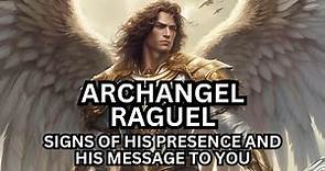 Archangel Raguel: Signs of His Presence and His Channeled Message To You