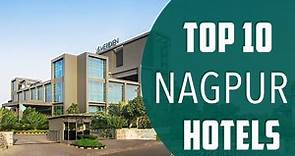 Top 10 Best Hotels to Visit in Nagpur | India - English