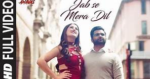 Jab Se Mera Dil Full Video | AMAVAS |Sachiin J Joshi & Nargis Fakhri |Armaan Malik,Palak Muchhal