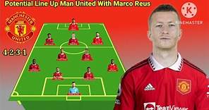 Potential Line Up Manchester United With Marco Reus Under Erik Ten Hag