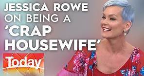 Jessica Rowe embraces being a 'crap housewife' | TODAY Show Australia