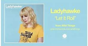 Ladyhawke - Let It Roll [OFFICIAL AUDIO]