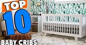 Top 10 Best Baby Cribs Review In 2024
