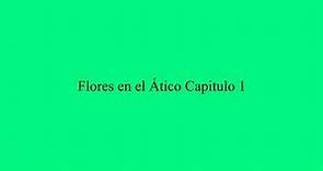 Flores en el ático Capitulo 1 narrado por Mariano Osorio