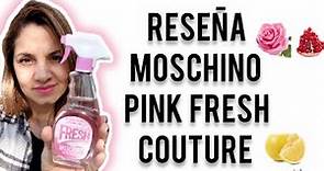 MOSCHINO PINK FRESH COUTURE RESEÑA #moschino #moschinofreshpink #reseñadeperfume