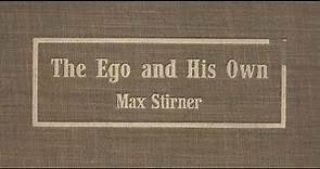 The Ego and His Own by Max Stirner (Part 1 of 2, Full Audio Book)