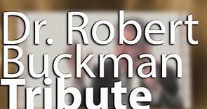 Dr. Robert Buckman Tribute
