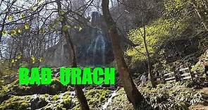 Rundwanderung: Bad Urach- Gütersteiner und Uracher Wasserfälle- Bad Urach..in der Schwäbischen Alb