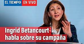 Ingrid Betancourt habla sobre su campaña política | El Tiempo