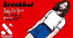 Breakbot - Baby I'm Yours (feat. Irfane) [Official Audio]