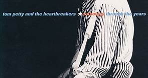 Tom Petty And The Heartbreakers - Anthology - Through The Years
