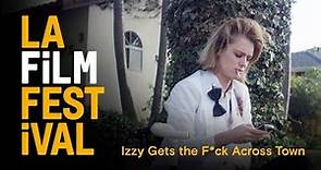 IZZY GETS THE FUCK ACROSS TOWN clip | 2017 LA Film Festival | June 14-22