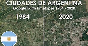 Las Ciudades Más Pobladas de Argentina // Google Earth Timelapse 1984 - 2020